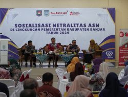Pemkab Banjar Sosialisasi Netralitas ASN, Melanggar Dapat Sanksi Moral Hingga Berat