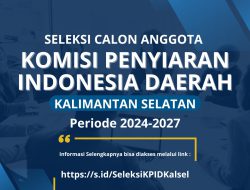 Tidak Dipungut Biaya! Pendaftaran Seleksi Calon Anggota KPID Kalsel Resmi Dibuka Hingga 25 Februari 2025