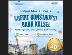 Bank Kalsel Hadir dengan Kredit Konstruksi