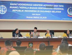 Percepat Penyelesaian Persoalan Tanah dan Ruang, Menteri Nusron Adakan Rakor dengan Kepala Daerah Se-Sulsel